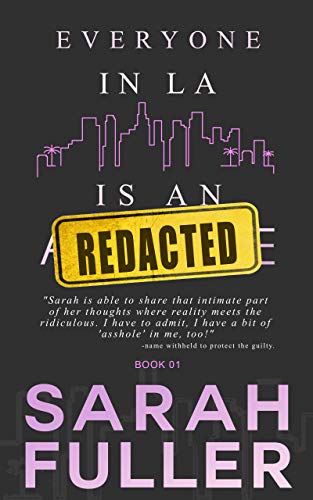 Everyone In LA is an (Redacted): Book One (With: Sarah Noffke,Sarah Fuller) cover