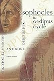 Sophocles The Oedipus Cycle Oedipus Rex Oedipus At Colonus Antigone Annotated English Edition