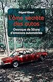 L'%C3%A2me Secr%C3%A8te Des Autos: Chronique De 50 Ans D'%C3%A9motions Automobiles