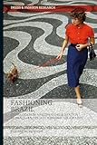Fashioning Brazil Globalization And The Representation Of Brazilian Dress In National Geographic Dress And Fashion Research English Edition