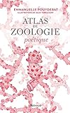 Atlas De Zoologie Po%C3%A9tique (beaux Livres)