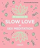 50 Exercices De Slow Love Et Sex Meditation