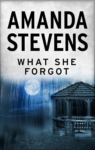 What She Forgot (By: Amanda Stevens) cover