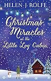 Christmas Miracles At The Little Log Cabin A Cosy Feel Good Christmas Romance New York Ever After Book 4 English Edition