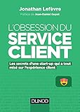 Lobsession Du Service Client Les Secrets Dune Startup Qui A Tout Mis Sur Lexprience Client Hors Collection