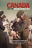 Canada And The Second World War Essays In Honour Of Terry Copp English Edition