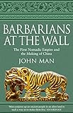 Barbarians At The Wall The First Nomadic Empire And The Making Of China English Edition