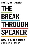 The Breakthrough Speaker How To Build A Public Speaking Career English Edition