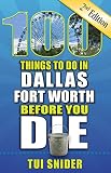 100 Things To Do In Dallasfort Worth Before You Die Second Edition English Edition