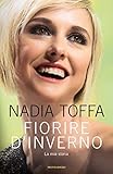 Fiorire Dinverno La Mia Storia Italian Edition