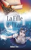 La Fille De L'eau: Tome 2