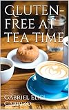 Glutenfree At Tea Time English Edition