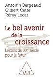 Le Bel Avenir De La Croissance Leons Du Xxe Sicle Pour Le Futur Ojeconomie