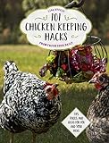 101 Chicken Keeping Hacks From Fresh Eggs Dailytips Tricks And Ideas For You And Your Hens English Edition