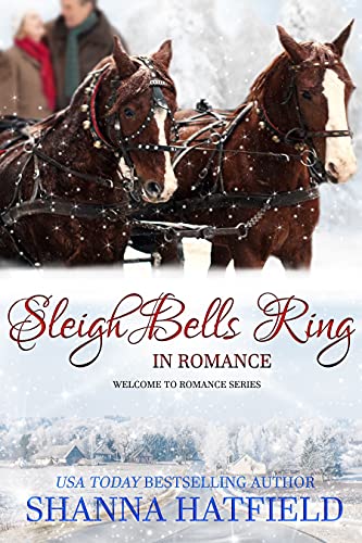 Sleigh Bells Ring in Romance (By: Shanna Hatfield) cover