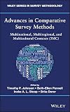 Advances In Comparative Survey Methods Multinational Multiregional And Multicultural Contexts 3mc Wiley Series In Survey Methodology English Edition
