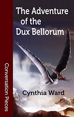 The Adventure of the Dux Bellorum (By: Cynthia Ward) cover