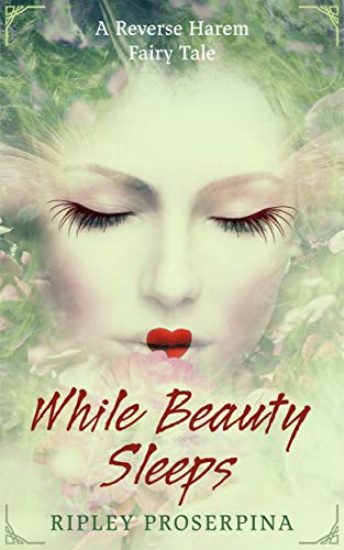 While Beauty Sleeps (By: Ripley Proserpina) cover