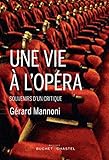 Une Vie %C3%A0 L'op%C3%A9ra: Souvenirs D'un Critique (musique)