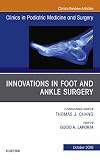 Innovations In Foot And Ankle Surgery An Issue Of Clinics In Podiatric Medicine And Surgery Ebook The Clinics Orthopedics English Edition