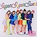 【早期購入特典あり】Sugar Sugar Sweet 2枚セット(初回盤+通常盤)(チュニキャン生写真セット(L判4枚組)付き)