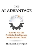 The Ai Advantage How To Put The Artificial Intelligence Revolution To Work Management On The Cutting Edge English Edition