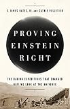 Proving Einstein Right The Daring Expeditions That Changed How We Look At The Universe English Edition