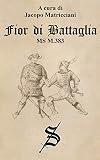 Fior Di Battaglia Ms M383 Progetto Fiore Vol 2 Italian Edition
