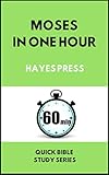 Moses In One Hour Quick Bible Study Series English Edition