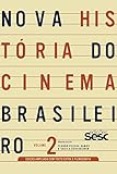 Nova Histria Do Cinema Brasileiro Volume 2 Edio Ampliada Portuguese Edition