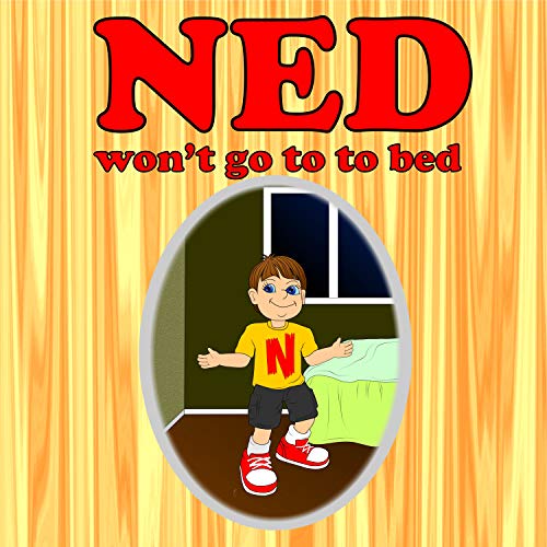 Ned Wont Go To Bed book cover