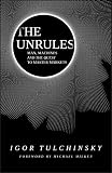 The Unrules Man Machines And The Quest To Master Markets English Edition