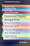 Fluorescent Organic Nanoparticles New Generation Materials With Diverse Analytical And Biomedical Applications Springerbriefs In Materials English Edition