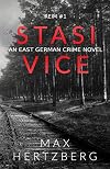 Stasi Vice: An East German crime novel (Reim Book 1)