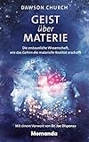 Geist Ber Materie Die Erstaunliche Wissenschaft Wie Das Gehirn Die Materielle Realitt Erschafft German Edition