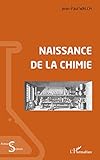 Naissance De La Chimie (acteurs De La Science)