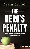 The Heros Penalty How Social Security Works For Educators