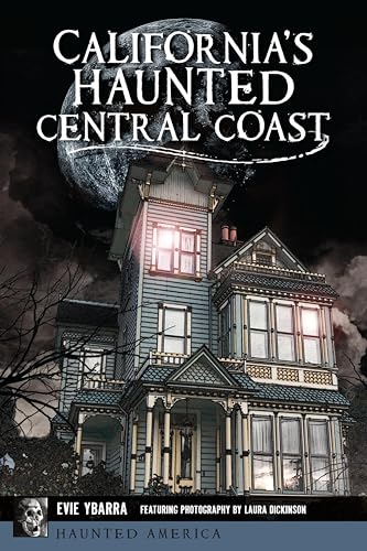 California's Haunted Central Coast (By: Evie Ybarra,Laura Dickinson) cover