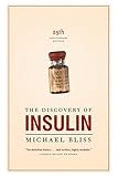 The Discovery Of Insulin The Twentyfifth Anniversary Edition Heritage English Edition