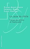 La Casse Du Si%C3%A8cle. A Propos Des R%C3%A9formes De L'h%C3%B4pital Public.
