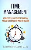 Time Management Ultimate Self Help Guide To Increase Productivity And Stop Procrastinating English Edition