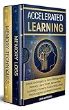 Accelerated Learning Techniques To Get A Photographic Memory Learn Faster Remember Anything Increase Productivity While Unlocking Your Unlimited Potential English Edition