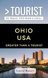 Greater Than A Tourist Ohio Usa 50 Travel Tips From A Local