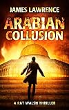 Arabian Collusion A Pat Walsh Thriller