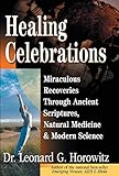 Healing Celebrations Miraculous Recoveries Through Ancient Scriptures Natural Medicine Modern Science English Edition