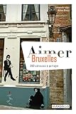 Aimer Bruxelles 200 Adresses Partager Aimer