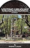 Visiting Uruguay The Best Kept Secret In South America