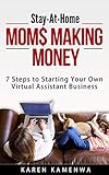 Stayathome Moms Making Money 7 Steps To Starting Your Own Virtual Assistant Business