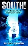 South Annotated The Story Of Shackletons Last Expedition 19141917