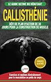 Callisthnie Guide Du Dbutants Pour La Musculation Au Poids Du Corps Le Dfi Et Plan Daction 30 Jours Dieu Grec Pour Le Renforcement Musculaire Livre En Franais Calisthenics French Book